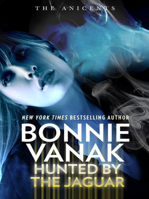Title details for Hunted by the Jaguar by Bonnie Vanak - Available